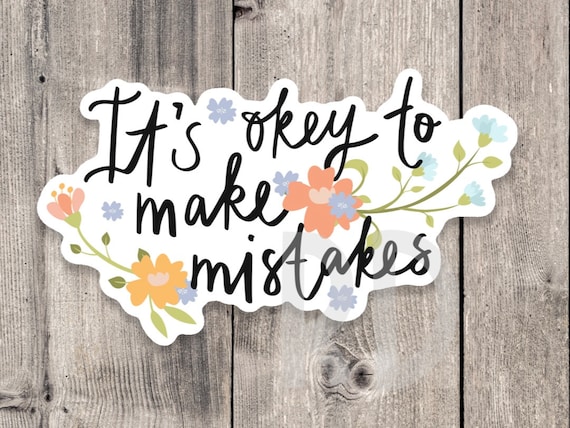 It's Okey to Make Mistakes Sticker: Positive Quote, Water Bottle Decal