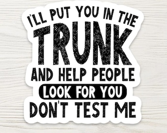 Funny True Crime Sticker, Dark Humor Vinyl Decal, Don't Test Me Laptop Sticker