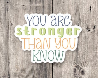 You are stronger than you think sticker, positive quotes, water bottle sticker, self care, affirmations, mental health sticker, laptop