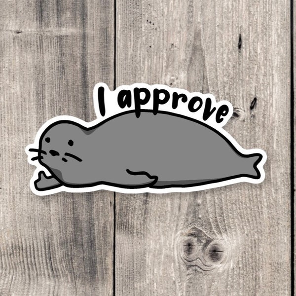 Funny seal sticker, seal of approval, punny stickers, funny animal stickers, water bottle, best friend gift idea, seal lover, punny jokes