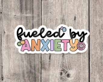Fueled by Anxiety Sticker: Funny Introvert Mental Health Quote
