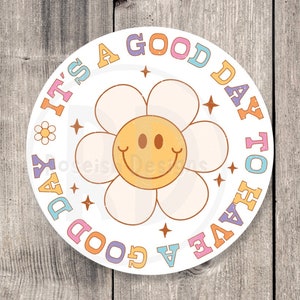 It’s a good day to have a good day, retro water bottle sticker, positive quotes, motivational laptop stickers, retro flowers, cute groovy