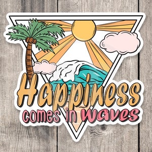 Beach stickers, happiness comes in waves, beach lover gifts, positive quotes, summer water bottle stickers, laptop stickers