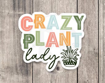 Crazy Plant Lady Sticker: Funny Houseplant Lover Gift