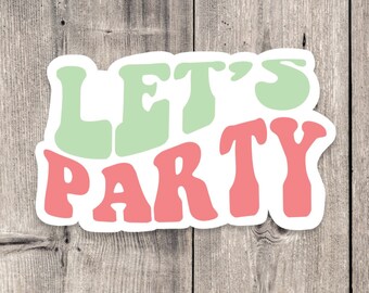 Let’s party sticker, beach quotes, laptop sticker, summertime, beach bum, coastal stickers, retro