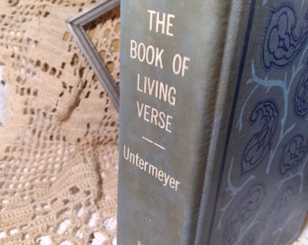 1945 The Book of Living Verse, Hardcover, Cottage Decor, Untermeyer, Poetry, Greatest Poets