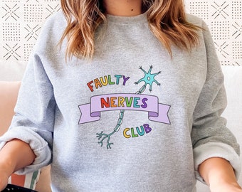 Faulty Nerves Club Sweatshirt - Neurological Disorders, Peripheral Neuropathy, Myasthenia Gravis Awareness - Spoonie & Chronic Illness Gift