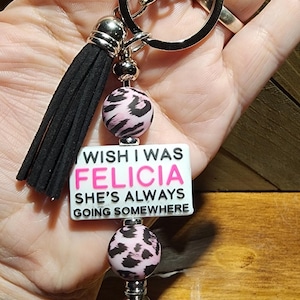 Felicia keychain, purse charm, beaded keychain, silicone keychain, bag accessory, purse clip, cute bag clip, sarcastic quote, funny keychain