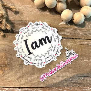 I AM Sticker, Christian Stickers, Water Bottle Sticker, Laptop Sticker, Faith Sticker, Jesus Sticker, Bible sticker, Easy peel