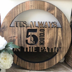 Patio Sign File - &quot;It&#39;s Always 5 O&#39;Clock on the Patio&quot; - SVG, laser cut files, Cnc wood, Dxf, INSTANT DOWNLOAD