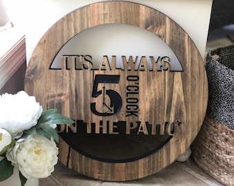 Patio Sign File - "It's Always 5 O'Clock on the Patio" - SVG, laser cut files, Cnc wood, Dxf, INSTANT DOWNLOAD