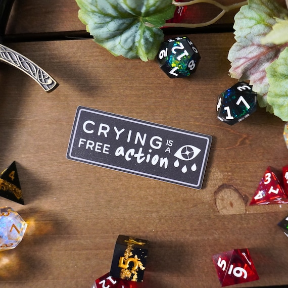 Crying is a Free Action Sticker | DnD Sticker Decal | Dungeon Master Gift for Tabletop