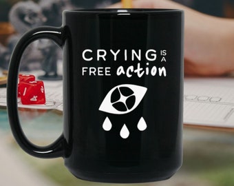 DnD Mug Crying is a Free Action 15oz Black, Gift for DnD Player