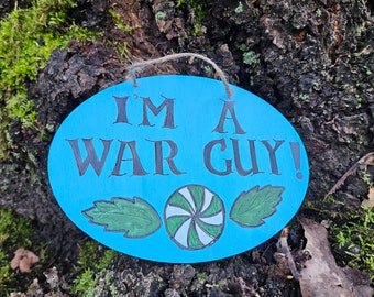 I'm a war guy wood burned sign, pyrography, ttrpg decor, rpg decor, game decor, fantasy decor, dimension 20, blue decor, candy decor