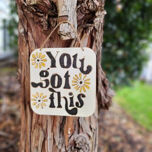 You got this wood burned retro sign, daisy art, pyrography, wood sign, wood decor, cozy comfy decor, hippie art, wholesome decor