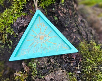 Let's get illuminaughty wood burned sign, pyrography, triangle decor, cryptid, conspiracy, funny, humor, green and gold decor