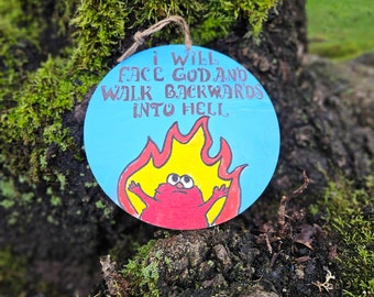 I will face God and walk backwards into hell wood burned sign, meme, humor, internet, wood decor, cursed, weird, flame, blue