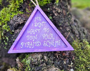 No, I don't want to join your pyramid scheme wood burned sign, pyrography, purple decor, anti mlm decor, triangle, pyramid, silver decor,