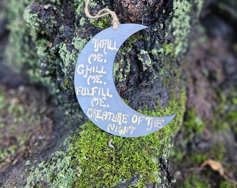 Thrill me chill me fulfill me creature of the night wood burned crescent moon, pyrography, rocky horror picture show quote art