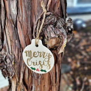 Merry crisis wood burned ornament, pyrography, holiday ornament, Christmas ornament, meme art, vine art, handmade gift, wood ornament