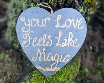 Your love feels like magic wood burned heart sign, pyrography, Halloween decor, witch decor, goth decor, magic decor