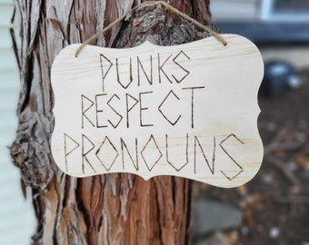 Punks respect pronouns wood burned signs, pyrography, trans pride, trans artist, lgbtqia pride, trans rights, queer artist