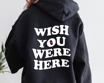 wish you were here sweatshirt