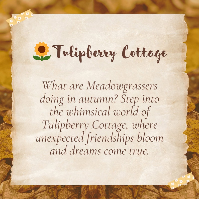 Puede incluir: Una imagen de estilo vintage con un gr&aacute;fico de girasol amarillo y el texto "Tulipberry Cottage". El texto debajo dice "&iquest;Qu&eacute; hacen los Meadowgrassers en oto&ntilde;o? Entra en el mundo fant&aacute;stico de Tulipberry Cottage, donde las amistades inesperadas florecen y los sue&ntilde;os se hacen realidad."