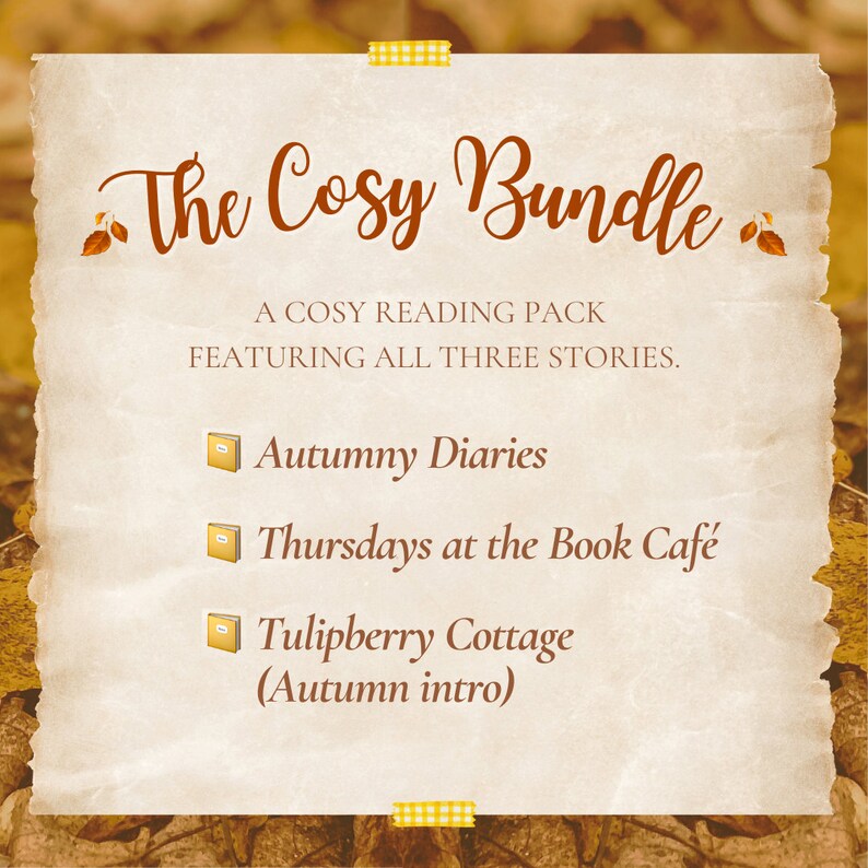 Puede incluir: Un fondo de papel marr&oacute;n con un borde a cuadros amarillo y blanco. El texto "The Cosy Bundle" est&aacute; escrito en letra cursiva marr&oacute;n. El texto "A Cosy Reading Pack Featuring All Three Stories" est&aacute; escrito en letra marr&oacute;n. Tres iconos de libros se enumeran a continuaci&oacute;n con los t&iacute;tulos "Autumny Diaries", "Thursdays at the Book Caf&eacute;" y "Tulipberry Cottage (Autumn intro)".