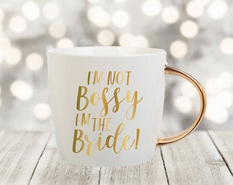 Not Bossy I'm the Bride Coffee Mug, Bride Gift Ideas - Bride Coffee Mug - Bachelorette Party Favors