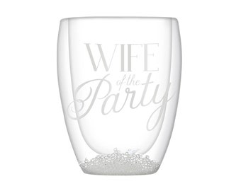 Wife of the Party Stemless Glass - Gift for the Bride - Bridal Shower Gift Ideas - Future Mrs. - Wifey Wine Glass - Bachelorette Party