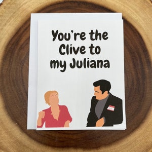 You're the Clive to my Juliana, famille moderne, carte de voeux de série télévisée, amateur de cinéma, pour lui ou elle, carte de Noël pour petit ami, petite amie