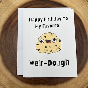 Happy Birthday To My Favorite Weir-dough | Punny Card | Birthday Card | Funny Card | Food Card |