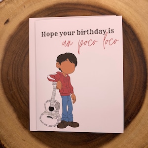 J’espère que votre anniversaire est Un Poco Loco, Crazy Birthday, Carte d’anniversaire sur le thème inspirée de Coco, Carte drôle pour les enfants, pour les amis, Idée cadeau Disney