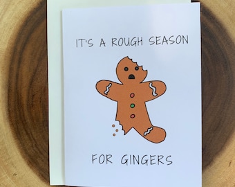 It’s a Rough Season for Gingers, Gingerbread Cookie, Funny Christmas Holiday Greeting Card, Hilarious Gift Idea, Holiday Card, Xmas