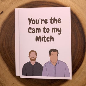 You're the Cam to my Mitch | Modern Family | Dunphy Family | Funny Card | TV Show Gift | Anniversary Cards | Christmas Card for Him, Her