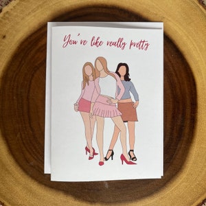 Cartes d'anniversaire méchantes pour meilleure amie, vous êtes vraiment jolie, idée cadeau d'anniversaire drôle, blagues, Regina George