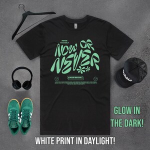 Inspirational glow shirt, inspirational typography shirt, glow in the dark shirt, uplifting message T-shirt, positive vibes T-shirt,
