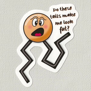 Do these tails make me look fat?