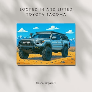 Locked In and Lifted Toyota Tacoma Off Road Truck Art Print Digital Download