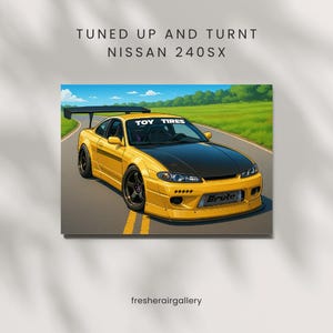 Tuned up and Turnt Nissan 240sx  Room or Office Art.