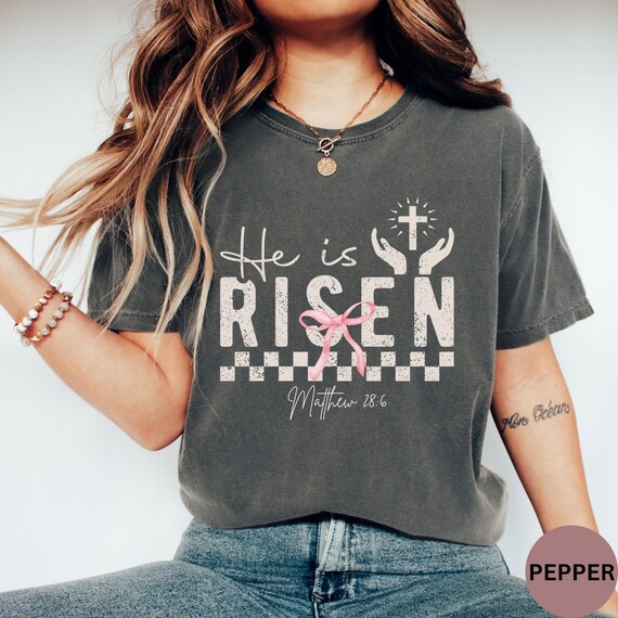 He Is Risen Comfort Colors® T-Shirt: Christian Bible Verse Tee