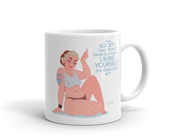Feministyczny kubek | Ceramiczny kubek do kawy Body Positivity | Wzmacniający prezent dla buntowniczych dziewcząt | Wzmacniacz miłości do siebie 11 uncji