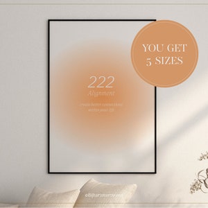 May include: A framed print with a peach gradient background and the text "222 Alignment create better connections within your life" and a peach circle with the text "YOU GET 5 SIZES".