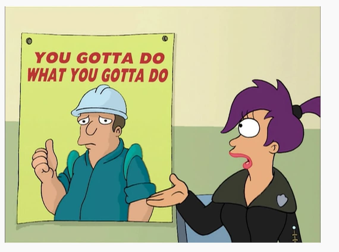Futurama Poster You Gotta Do What You Gotta Do Motivational Poster futurama-poster-you-gotta-do-what-you-gotta-do-motivational-poster