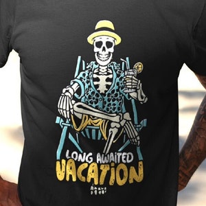 Skeleton Beach Shirt | Aloha Skeleton Tshirt, Holiday shirt, Vacation shirt, Travel Tee | Long Awaited Vacation T-Shirt | Holiday Vibes Tee