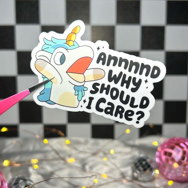 Unicorse Vinyl Sticker For Water Bottles, Laptops, Kindles & Notebooks, Annnd Why Should I Care, Decorative, Die Cut, Bluey Sticker
