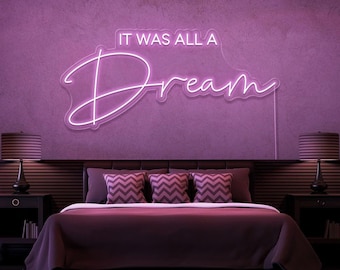 Custom Neon Sign | "It Was All A Dream" LED Light