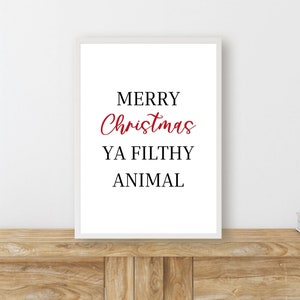 Merry Christmas Ya Filthy Animal Printable Wall Art, Home Alone, Home Decor, Christmas Decor