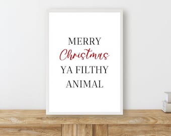 Merry Christmas Ya Filthy Animal Printable Wall Art, Home Alone, Home Decor, Christmas Decor